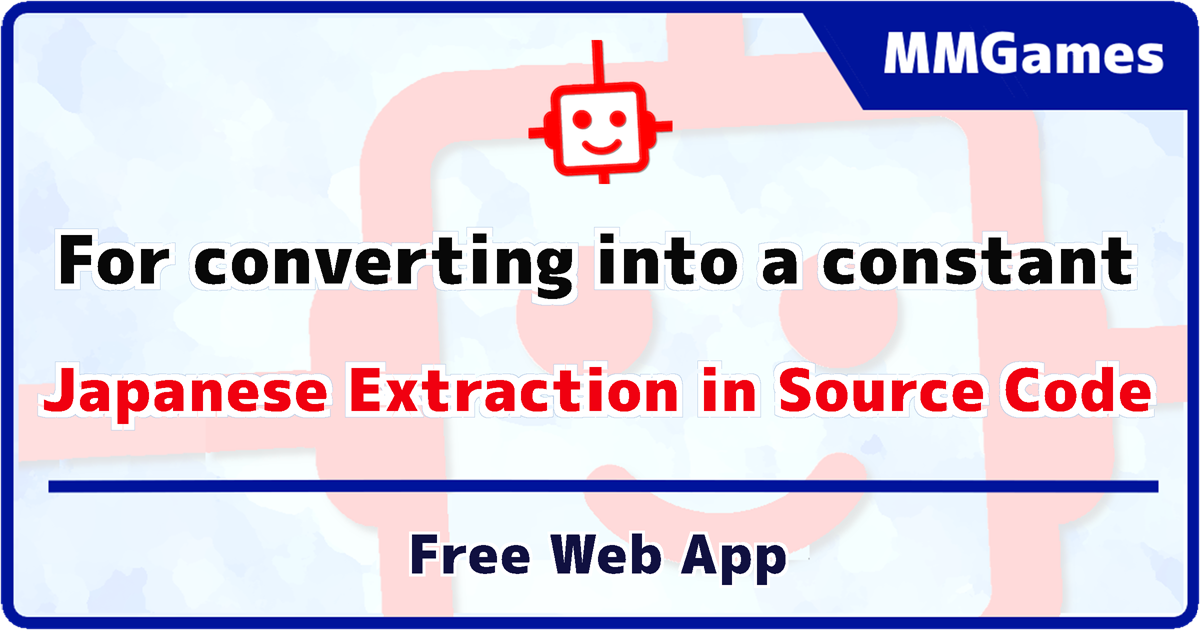 For converting into a constant Japanese Extraction in Source Code